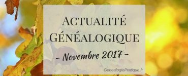 Actu genealogie novembre 2017