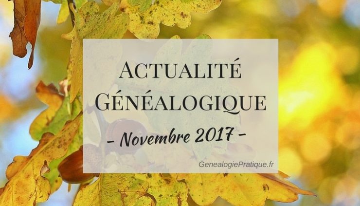 Actu genealogie novembre 2017