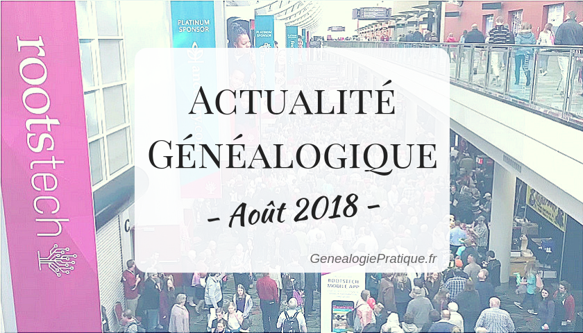 Actualité Généalogique aout 2018