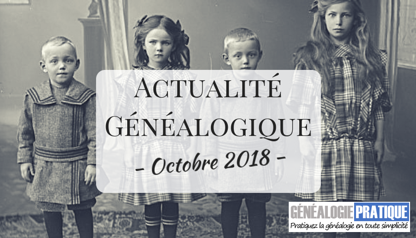 Actualité Généalogique Octobre 2018