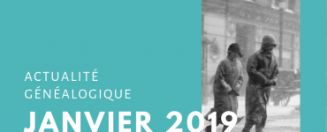 Actualité généalogique - Janvier 2019