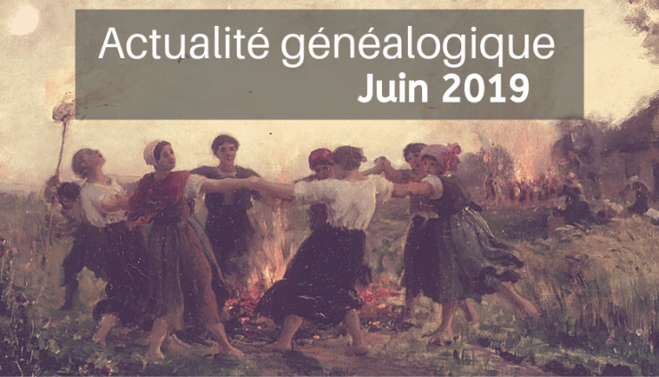Actualité généalogique - Juin 2019