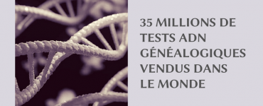 35 millions de tests ADN généalogiques vendus