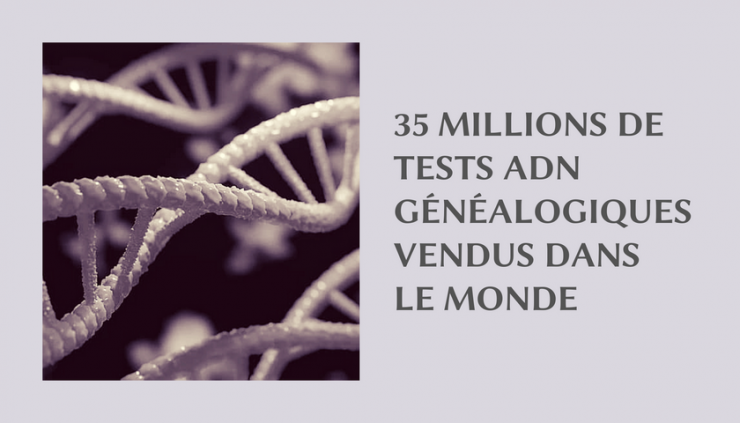 35 millions de tests ADN généalogiques vendus
