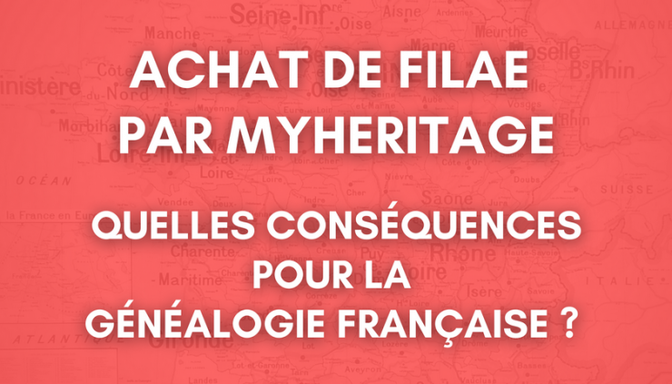Achat de Filae par MyHeritage – Quelles conséquences pour la généalogie française