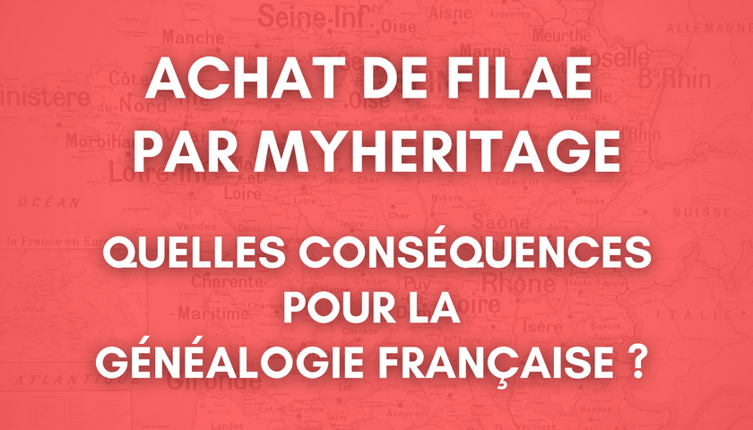 Achat de Filae par MyHeritage – Quelles conséquences pour la généalogie française