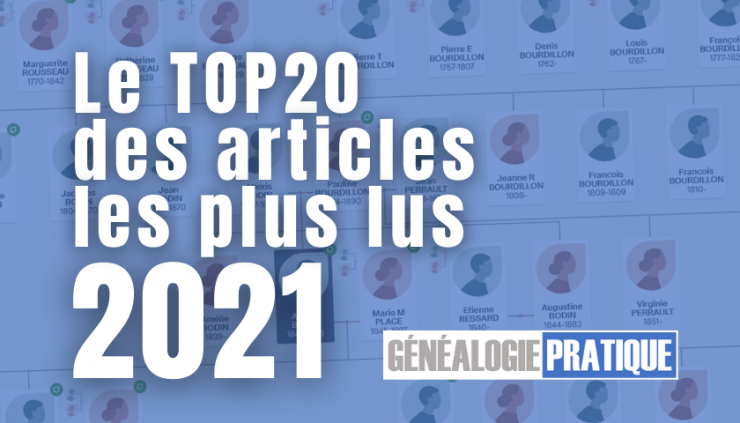 Le TOP 20 des articles les plus lus de GenealogiePratique en 2021
