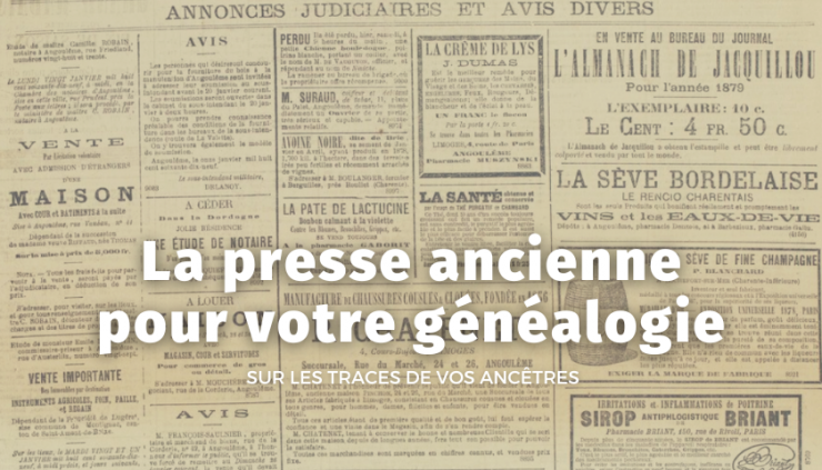 La presse ancienne pour votre généalogie